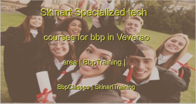 Skinart Specialized tech courses for bbp in Veverao area | BbpTraining | BbpClasses | SkinartTraining-Vanuatu